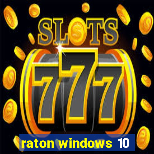 raton windows 10